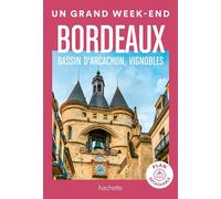Bordeaux, bassin d'Arcachon, vignobles Guide Un Grand W nd - Collectif - Hachette Tourisme Guides - broché - Guide