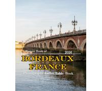 Bordeaux: Beautiful photos showing an amazing country, its architecture and unique charm-perfect for travel lovers.