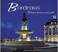 BORDEAUX Between heaven and earth - P. Coudroy De Lille - Grand Sud - broché - Beau livre