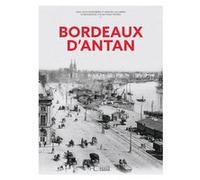 Bordeaux d'antan Maryse Laclabere (Auteur), Jean-Louis Rosenberg (Auteur)