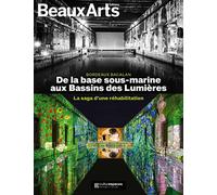 Bordeaux : de la base sous-marine aux bassins de lumieres (ne): LA SAGA D UNE REHABILITATION