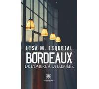 Bordeaux, de l'ombre à la lumière