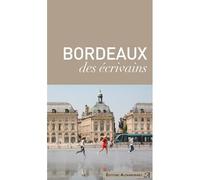 Bordeaux des Écrivains - Collectif - Alexandrines - relié - Anthologie