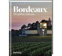 Bordeaux: Die großen Châteaux (Hallwag Die Taschenführer)