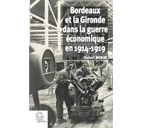 Bordeaux et la Gironde dans la guerre économique 1914-1919