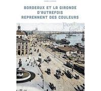 Bordeaux et la Gironde d'autrefois reprennent des couleurs