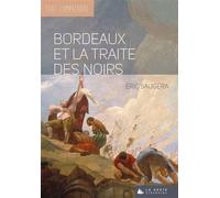 Bordeaux et la traite des Noirs - Eric Saugera - Geste - broché - Essai