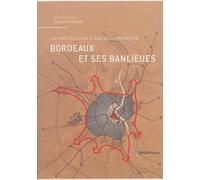 Bordeaux et ses banlieues, la construction d'une agglomération - Olivier Ratouis - Metispresses - broché - Livre