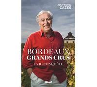 Bordeaux Grands crus - La reconquête: La reconquête