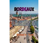 BORDEAUX GUÍA DE VIAJES 2025