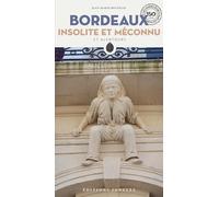Bordeaux insolite et méconnu et alentours