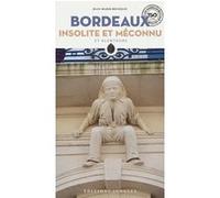 Bordeaux insolite et méconnu et alentours Jean-Marie Beuzelin (Auteur)