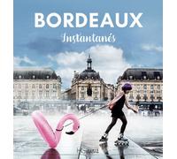 Bordeaux instantanés - Anne Chopin - Hc Eds - broché - Beau livre