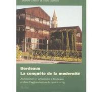 Bordeaux: la conquête de la modernité. Architecture et urbanisme à Bordeaux et dans l'agglomération Robert Coustet (Auteur), Marc Saboya (Auteur)