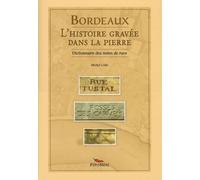 Bordeaux : L'histoire gravée dans la pierre