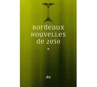 Bordeaux. Nouvelles de 2050 - Jean-Pierre Cassagne - Do Eds - broché - Roman