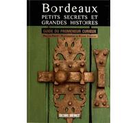 Bordeaux, petits secrets et grandes histoires