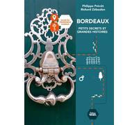 Bordeaux petits secrets et grandes histoires - Philippe Prévôt - Sud-Ouest - broché - Guide