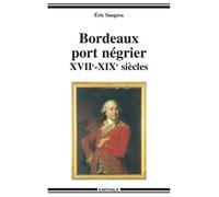 Bordeaux : Port négrier - XVIIe-XIXe siècles
