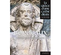 Bordeaux - Saint-André Primatiale d'Aquitaine - La grâce d'une cathédrale