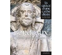 Bordeaux - Saint-André Primatiale d'Aquitaine - La grâce d'une cathédrale - Collectif - Place Des Victoires Eds - relié - Beau livre