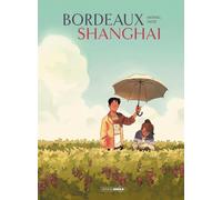 Bordeaux/Shanghai - histoire complète