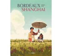 Bordeaux/Shanghai - histoire complète Mark Eacersall (Auteur), Amélie Causse (Dessinateur)