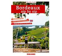Bordeaux Sip By Sip, A Guide To Getting To The Hea