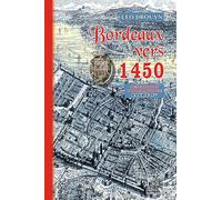 Bordeaux vers 1450: Description topographique Tome 1