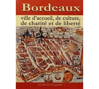 Bordeaux: Ville d'accueil, de culture, de charité et de liberté