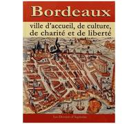 Bordeaux - Ville D'accueil, De Culture, De Charité Et De Liberté