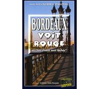 Bordeaux voit rouge: Ou "Les chiens sont lachés"