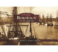 Bordeaux vu du fleuve - Les Petits Mémoire en Images Francis Baudy (Auteur), James Clemens (Auteur)