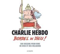 Bordel De Dieu ! - 500 Dessins Pour Rire De Dieu Et Des Religions