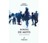 Bordel de mots - Hélène Benetreau - Publiwiz - broché - Roman