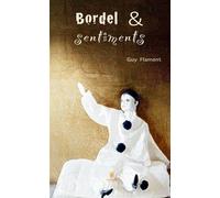 Bordel et sentiments - Guy Flament - Le Lys Bleu - broché - Poésie
