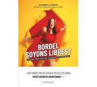 Bordel, soyons libres ! 7 secrets pour vivre une vie puissante et affranchie - Harmony Albertini - Larousse - broché - Essai