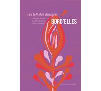 Bord'eLLes - Les Femmes dAngers - La Contre Allee - broché - Roman