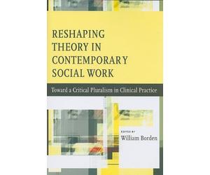 Borden, W: Reshaping The Domain Of Theory In Social Work - T