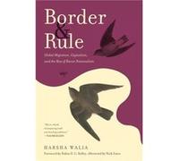 Border and Rule by Harsha Walia Harsha Walia (Auteur)