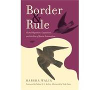 Border and Rule by Harsha Walia Harsha Walia (Auteur)