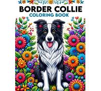 Border Collie Coloring Book: From Playful Puppies To Loyal Companions, Each Drawing Captures The Intelligence, Charm, And Boundless Energy Of This Beloved Breed, Inviting You To Bring These Furry Frie
