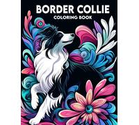 Border Collie Coloring Book: From Playful Puppies To Loyal Companions, Each Drawing Captures The Intelligence, Charm, And Boundless Energy Of This Beloved Breed, Inviting You To Bring These Furry Frie