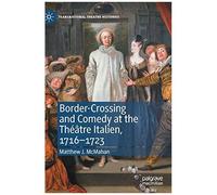 Border-Crossing And Comedy At The Théâtre Italien, 1716-1723