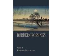 Border Crossings Paperback Book By Raymond Berthelot