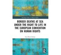 Border Deaths At Sea Under The Right To Life In The European Convention On Human Rights