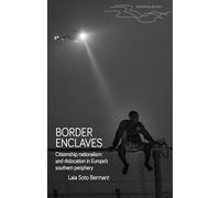 Border Enclaves: An Ethnography of a Contested Territory in Europe’s Southern Periphery