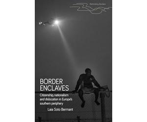 Border enclaves: An ethnography of a contested territory in Europe’s southern periphery