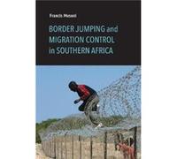 Border Jumping and Migration Control in Southern Africa - Francis Musoni - Indiana University Press - Livre en Anglais - Hardback Francis MusoniFrancis Musoni (Auteur)