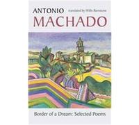Border of a Dream Antonio MacHado, Juan Ramon Jimenez, Willis Barnstone (Auteur)